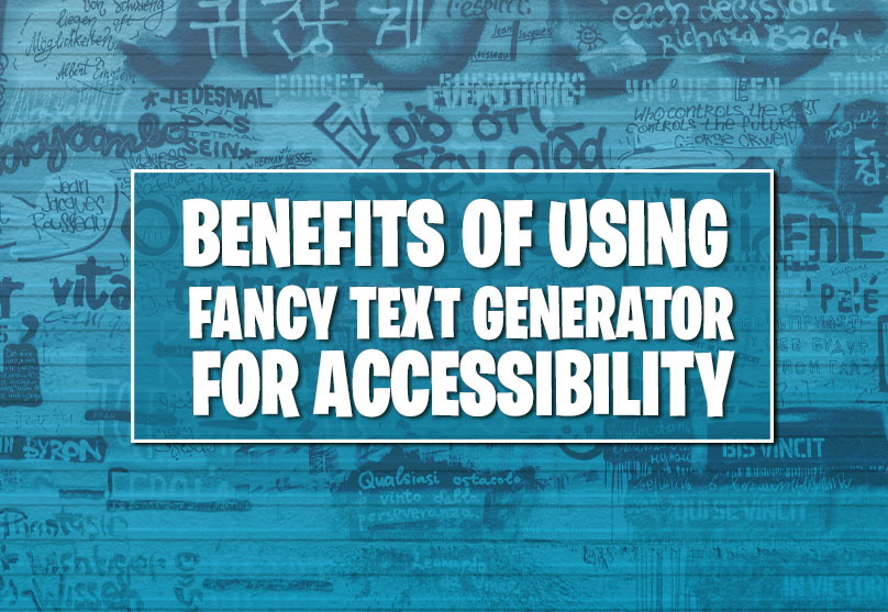 Benefits of Fancy Text Generator