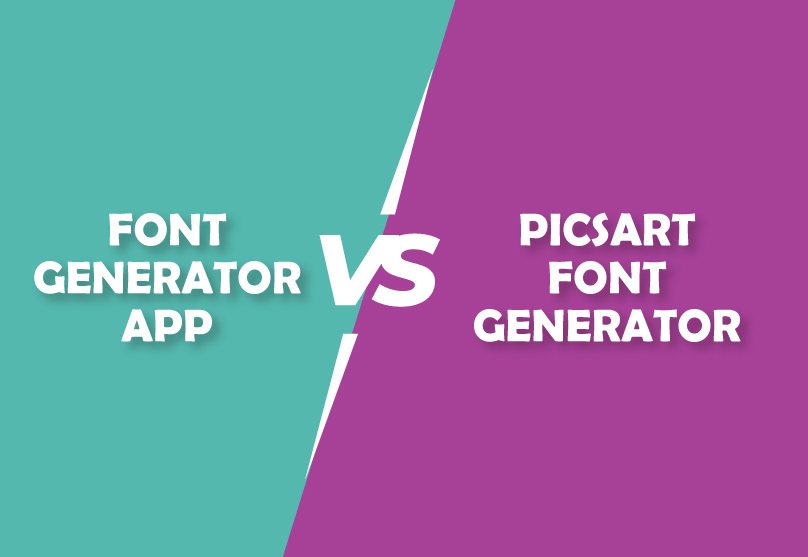 Fontgeneratorapp VS Picsart Font Generator