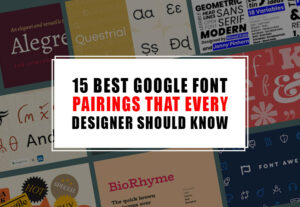 15 Best Google Font Pairings That Every Designer Should Know